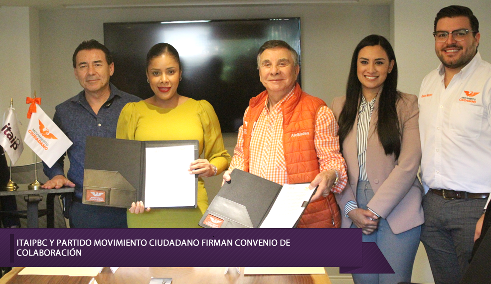 ITAIPBC Y PARTIDO MOVIMIENTO CIUDADANO FIRMAN CONVENIO DE COLABORACIÓN